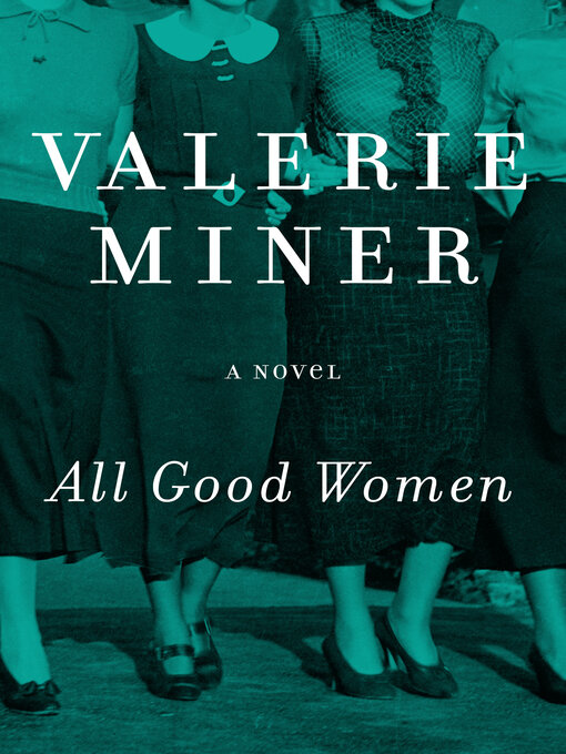 Title details for All Good Women by Valerie Miner - Available